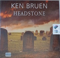 Headstone written by Ken Bruen performed by Gerry O'Brien on Audio CD (Unabridged)